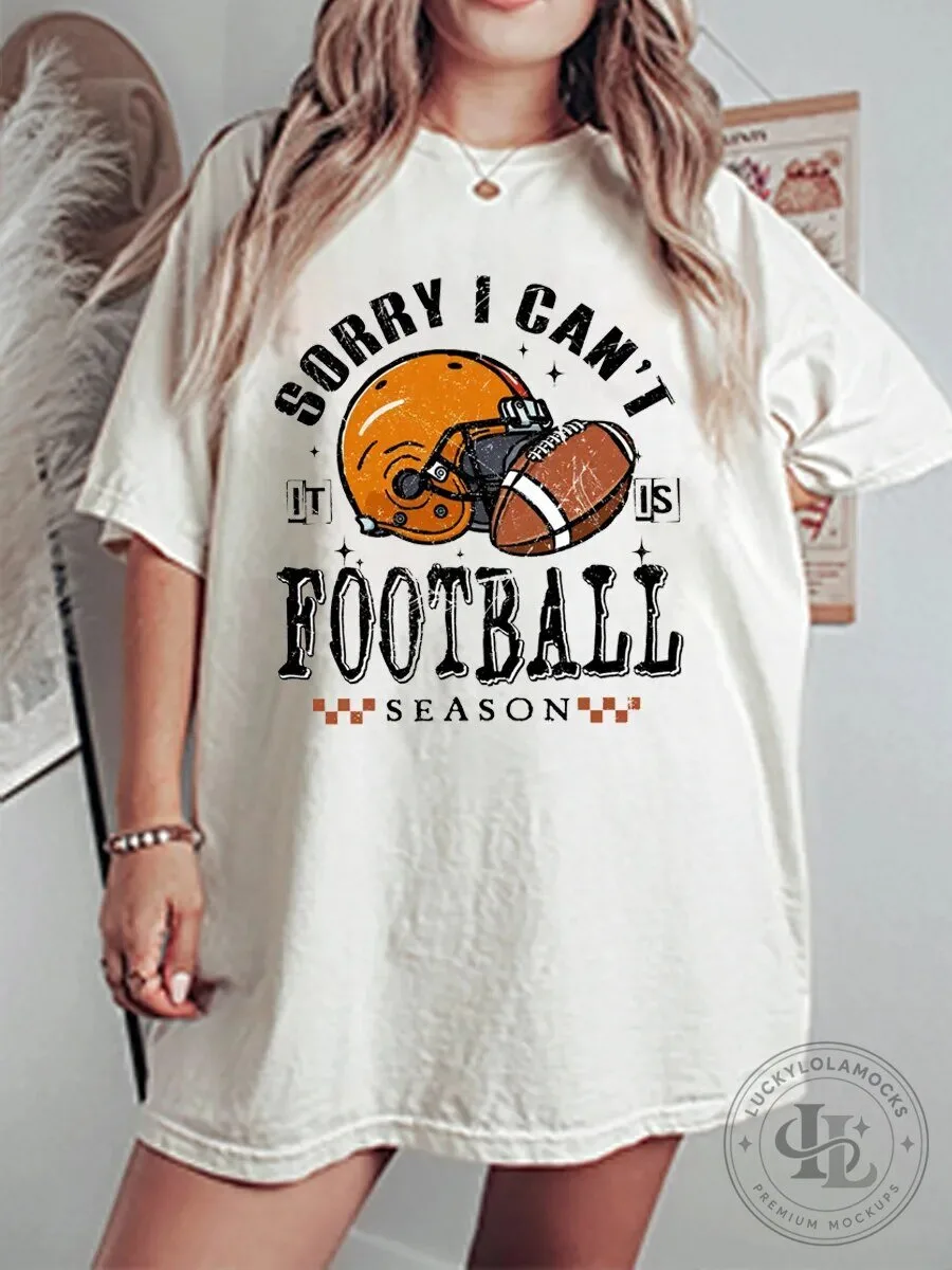 Sorry I Can't It Is Football Season Graphic T-Shirt for Game Day