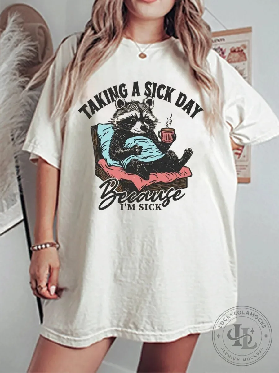 Funny Raccoon Taking A Sick Day Because I'm Sick Oversized Graphic T-Shirt